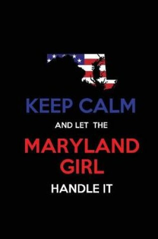 Cover of Keep Calm and Let the Maryland Girl Handle It