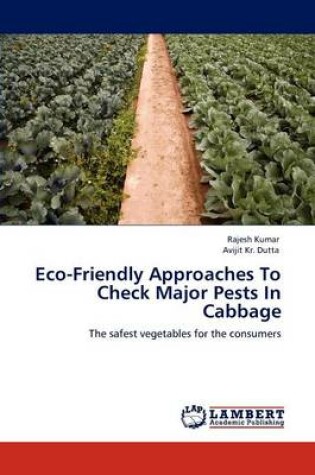 Cover of Eco-Friendly Approaches to Check Major Pests in Cabbage