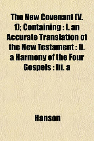 Cover of The New Covenant (V. 1); Containing