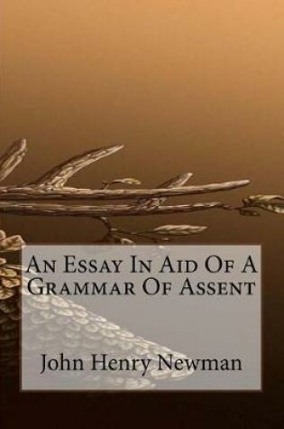 Cover of An Essay in Aid of a Grammar of Assent