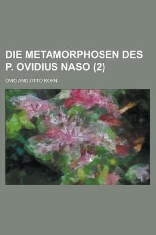 Cover of Die Metamorphosen Des P. Ovidius Naso (2 )