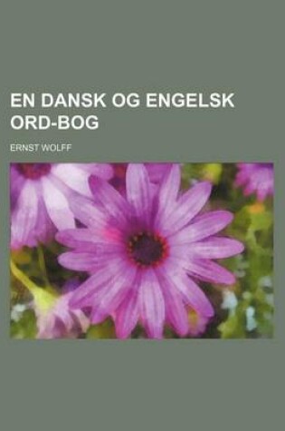 Cover of En Dansk Og Engelsk Ord-Bog