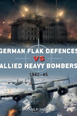 Cover of German Flak Defences vs Allied Heavy Bombers