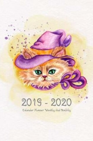 Cover of 2019 - 2020 Calendar Planner Weekly And Monthly
