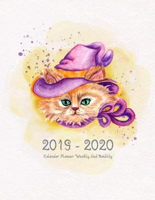 Cover of 2019 - 2020 Calendar Planner Weekly And Monthly