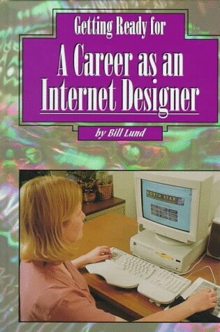 Cover of Getting Ready for a Career as an Internet Designer