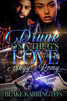 Book cover for Drunk On A Thug's Love