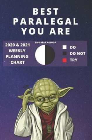 Cover of 2020 & 2021 Two-Year Weekly Planner For Best Paralegal Gift - Funny Yoda Quote Appointment Book - Two Year Agenda Notebook