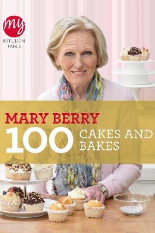 Cover of My Kitchen Table: 100 Cakes and Bakes