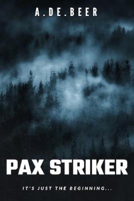 Book cover for Pax Striker - It's Just the Beginning