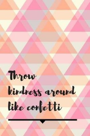 Cover of Throw Kindness Around Like Confetti