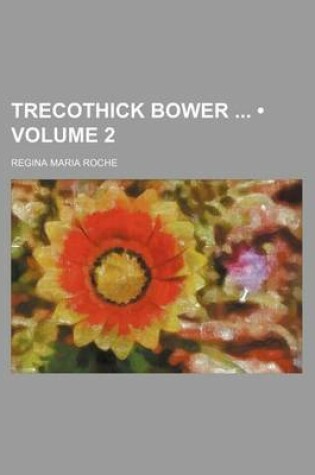 Cover of Trecothick Bower (Volume 2)