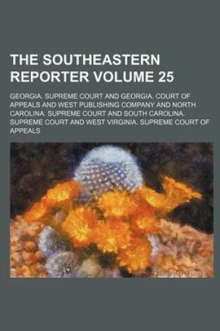 Cover of The Southeastern Reporter Volume 25