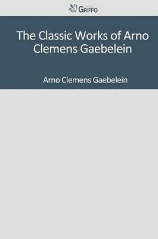 Cover of The Classic Works of Arno Clemens Gaebelein