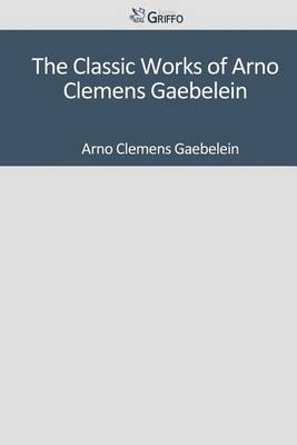 Book cover for The Classic Works of Arno Clemens Gaebelein