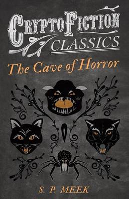 Book cover for The Cave of Horror (Cryptofiction Classics - Weird Tales of Strange Creatures)