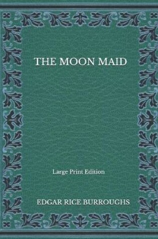 Cover of The Moon Maid - Large Print Edition