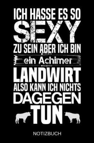 Cover of Ich hasse es so sexy zu sein aber ich bin ein Achimer Landwirt also kann ich nichts dagegen tun