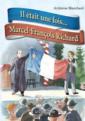 Cover of Il �tait une fois... Marcel-Fran�ois Richard