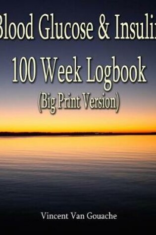 Cover of Blood Glucose & Insulin - 100 Week Logbook (Big Print Version)