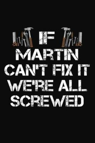 Cover of If Martin Can't Fix It We're All Screwed