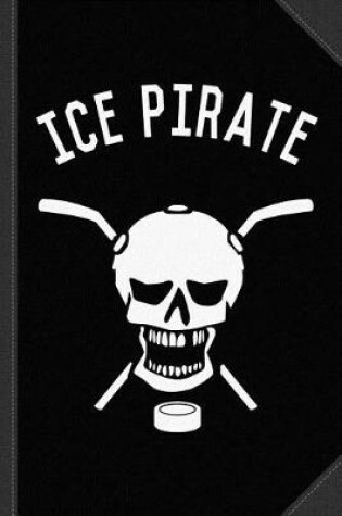 Cover of Ice Pirate Hockey Journal Notebook