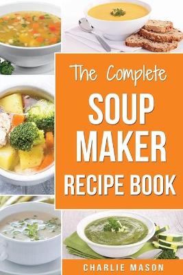Book cover for Soup Maker Recipe Book
