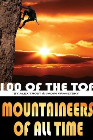 Cover of 100 of the Top Mountaineers of All Time