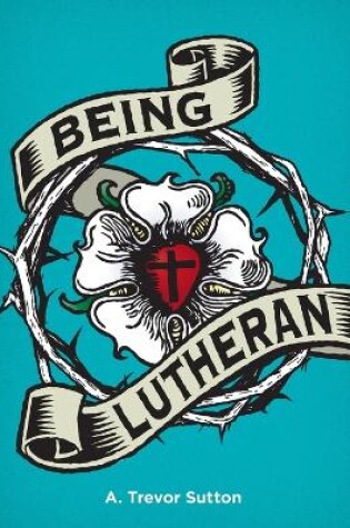 Cover of Being Lutheran