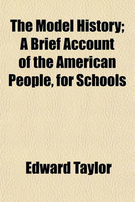 Book cover for The Model History; A Brief Account of the American People, for Schools