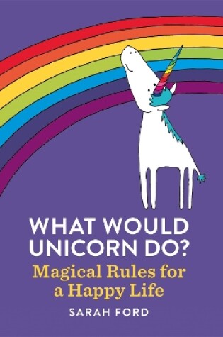 Cover of What Would Unicorn Do?