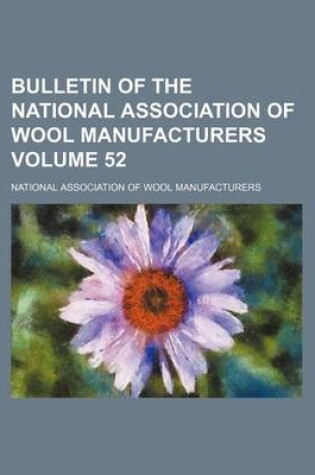 Cover of Bulletin of the National Association of Wool Manufacturers Volume 52