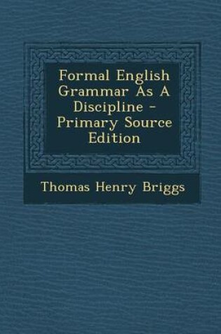 Cover of Formal English Grammar as a Discipline - Primary Source Edition