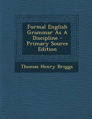 Book cover for Formal English Grammar as a Discipline - Primary Source Edition