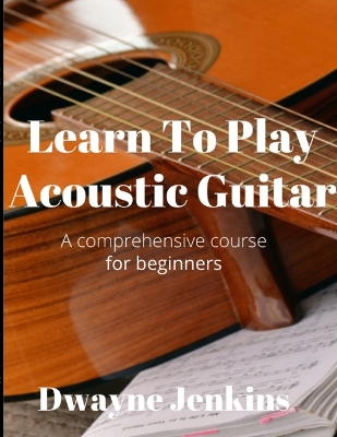 Book cover for Learn To Play Acoustic Guitar