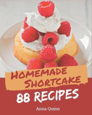 Book cover for 88 Homemade Shortcake Recipes