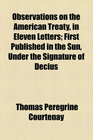 Cover of Observations on the American Treaty, in Eleven Letters; First Published in the Sun, Under the Signature of Decius