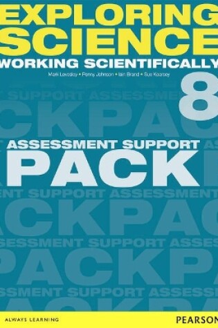 Cover of Exploring Science: Working Scientifically Assessment Support Pack Year 8