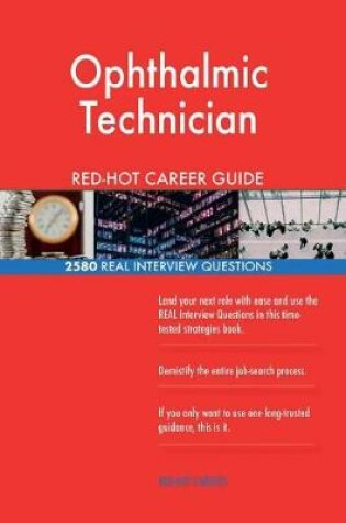 Cover of Ophthalmic Technician Red-Hot Career Guide; 2580 Real Interview Questions