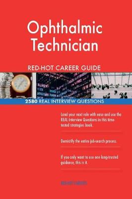 Book cover for Ophthalmic Technician Red-Hot Career Guide; 2580 Real Interview Questions