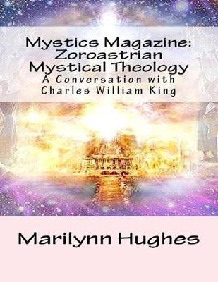Book cover for Mystics Magazine: Zoroastrian Mystical Theology, A Conversation with Charles William King