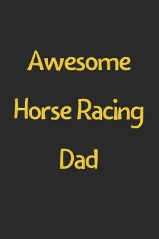 Cover of Awesome Horse Racing Dad