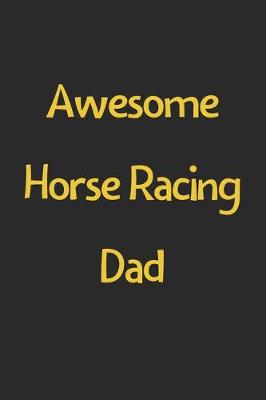 Book cover for Awesome Horse Racing Dad