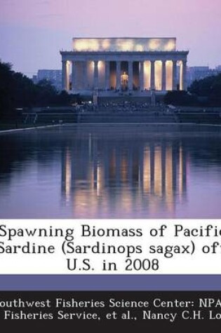 Cover of Spawning Biomass of Pacific Sardine (Sardinops Sagax) Off U.S. in 2008