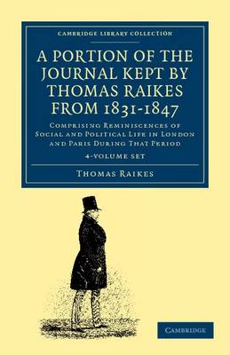 Book cover for A Portion of the Journal Kept by Thomas Raikes, Esq., from 1831-1847 4 Volume Set