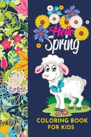 Cover of Hello Spring Coloring book for kidsRe-ignite spring vibes and happiness by Raz McOvoo