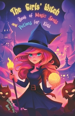 Book cover for The Girls' Witch Book of Magic Spells and Potions for Kids