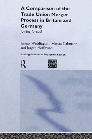 Cover of A Comparison of the Trade Union Merger Process in Britain and Germany