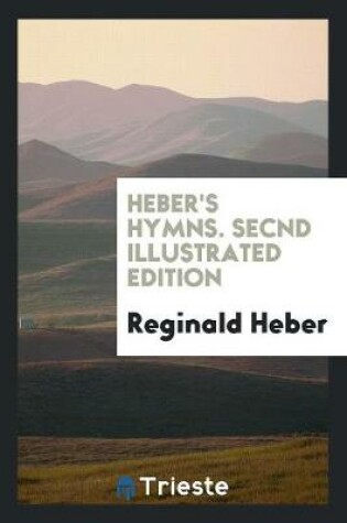 Cover of Heber's Hymns. Secnd Illustrated Edition