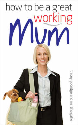 Book cover for How to be a Great Working Mum